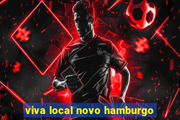 viva local novo hamburgo